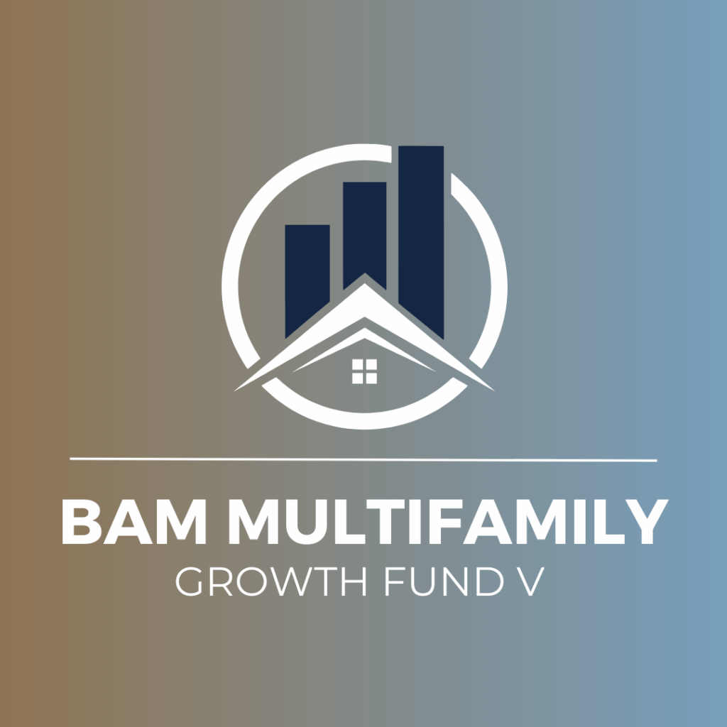 Logo featuring three navy blue vertical bars above a house roof inside a white circle. Below, text reads BAM MULTIFAMILY and GROWTH FUND V on a brown-to-blue gradient background.